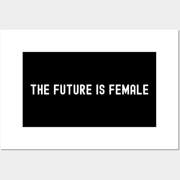 The Future is Female, International Women's Day, Perfect gift for womens day, 8 march, 8 march international womans day, 8 march womens day, Wall Art by DivShot 